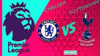 Chelsea vs Tottenham EN VIVO Premier League Jornada 30