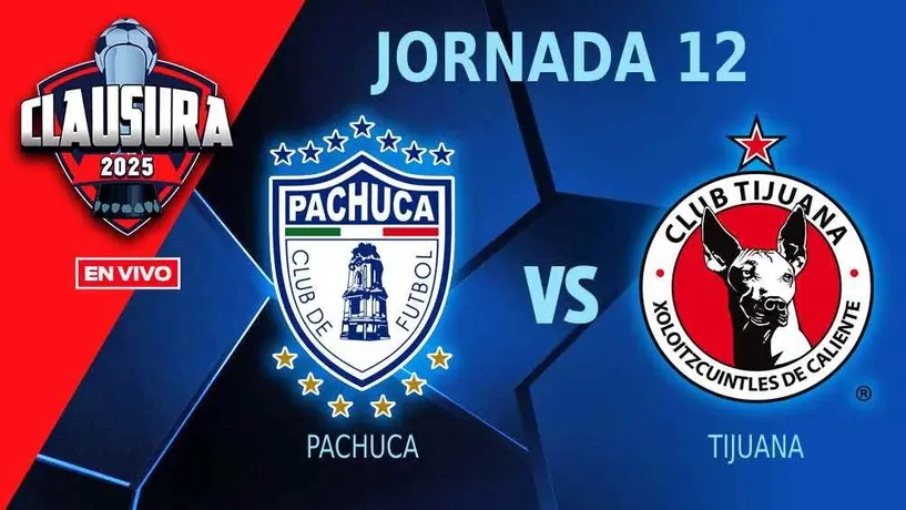 Pachuca vs Tijuana EN VIVO Liga MX Clausura 2025 Jornada 12