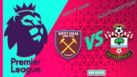 West Ham vs Southampton EN VIVO Premier League Jornada 33