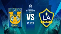 Tigres vs LA Galaxy: ¿Cuándo y dónde ver EN VIVO el juego de la Concachampions?