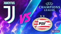 Juventus vs PSV Playoffs Ida EN VIVO UEFA Champions League