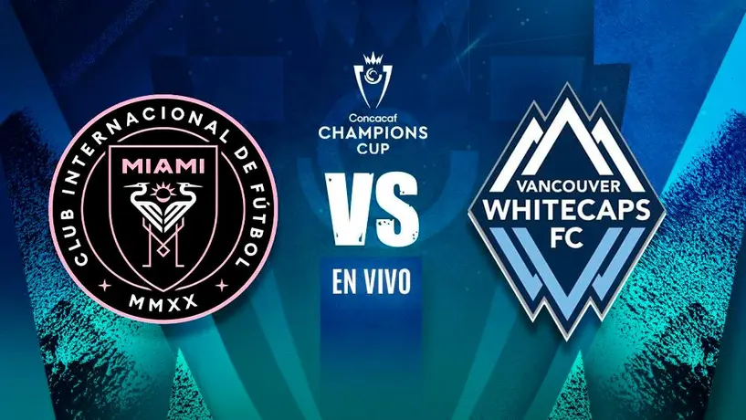 Inter Miami vs Vancouver Whitecaps EN VIVO Concacaf Champions Cup Semifinal Vuelta