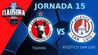Tijuana vs Atlético San Luis: ¿Dónde y cuándo ver el partido de la Jornada 15?