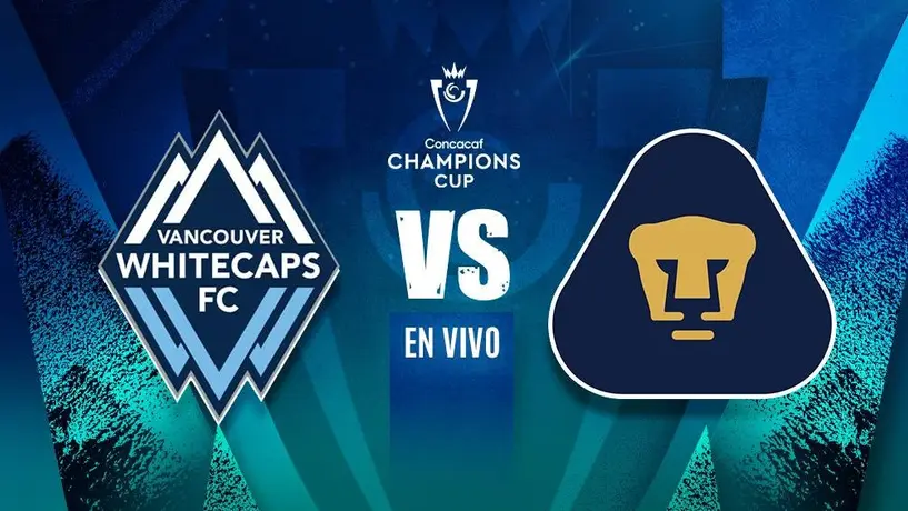 Vancouver Whitecaps vs Pumas EN VIVO Concacaf Champions Cup Cuartos de Final Ida