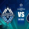 Vancouver Whitecaps vs Pumas EN VIVO Concacaf Champions Cup Cuartos de Final Ida