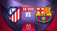 Atlético de Madrid vs Barcelona EN VIVO Copa del Rey Semifinal Vuelta
