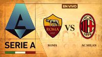 Roma vs Milan EN VIVO Serie A Jornada 37