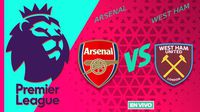 Arsenal vs West Ham EN VIVO Premier League Jornada 26