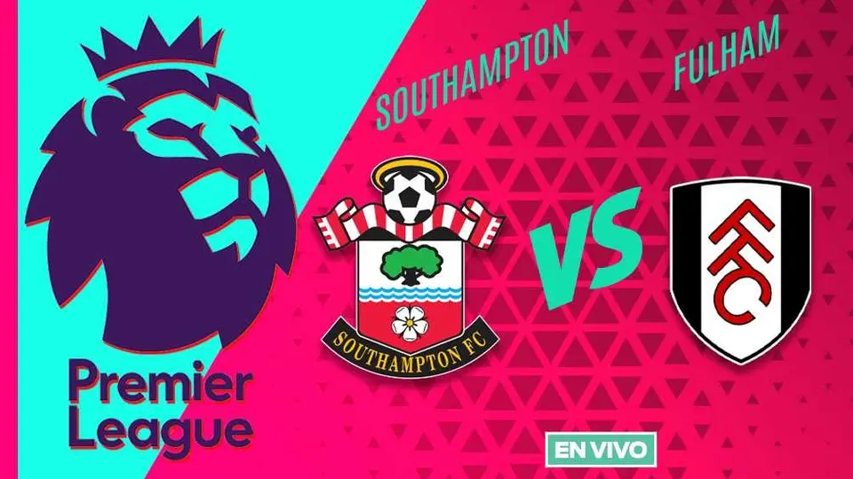 Southampton vs Fulham EN VIVO ONLINE Premier League Jornada 34