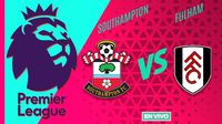 Southampton vs Fulham EN VIVO ONLINE Premier League Jornada 34