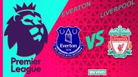Everton vs Liverpool EN VIVO Premier League Jornada 15