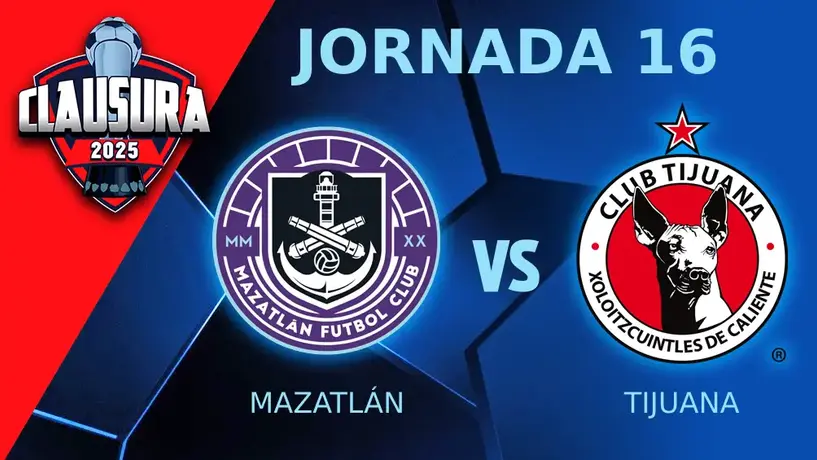 Mazatlán vs Tijuana: ¿Cuándo y dónde ver EN VIVO el juego de la J16 del Clausura 2025?