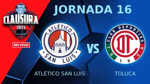 Atlético San Luis vs Toluca EN VIVO Liga MX Clausura 2025 Jornada 16