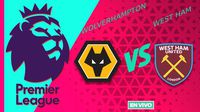 Wolverhampton vs West Ham EN VIVO Premier League Jornada 30