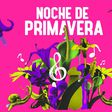 Festival Noche de Primavera 2025 CDMX: Artistas, fechas, sedes y más