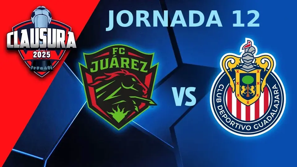 FC Juárez vs Chivas: ¿Cuándo y dónde ver el partido de la J12 del Clausura 2025?