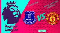 Everton vs Manchester United EN VIVO Premier League Jornada 26