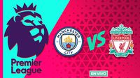 Manchester City vs Liverpool EN VIVO Premier League Jornada 26