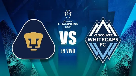 Pumas vs Vancouver Whitecaps EN VIVO Concacaf Champions Cup Cuartos de Final Vuelta