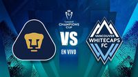 Pumas vs Vancouver Whitecaps EN VIVO Concacaf Champions Cup Cuartos de Final Vuelta