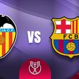 Valencia vs Barcelona: ¿Dónde y a qué hora ver los Cuartos de Final de la Copa del Rey?