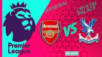 Arsenal vs Crystal Palace EN VIVO Premier League Jornada 34