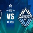 Rayados vs Vancouver Whitecaps EN VIVO Concacaf Champions Cup Octavos de Final Vuelta