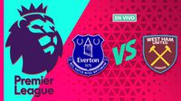 Everton vs West Ham EN VIVO Premier League Jornada 29