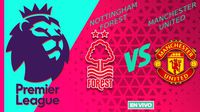 Nottingham Forest vs Manchester United EN VIVO Premier League Jornada 30