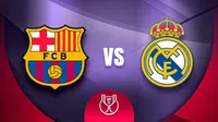 Barcelona vs Real Madrid, ¿dónde ver El Clásico en la Final de la Copa del Rey?