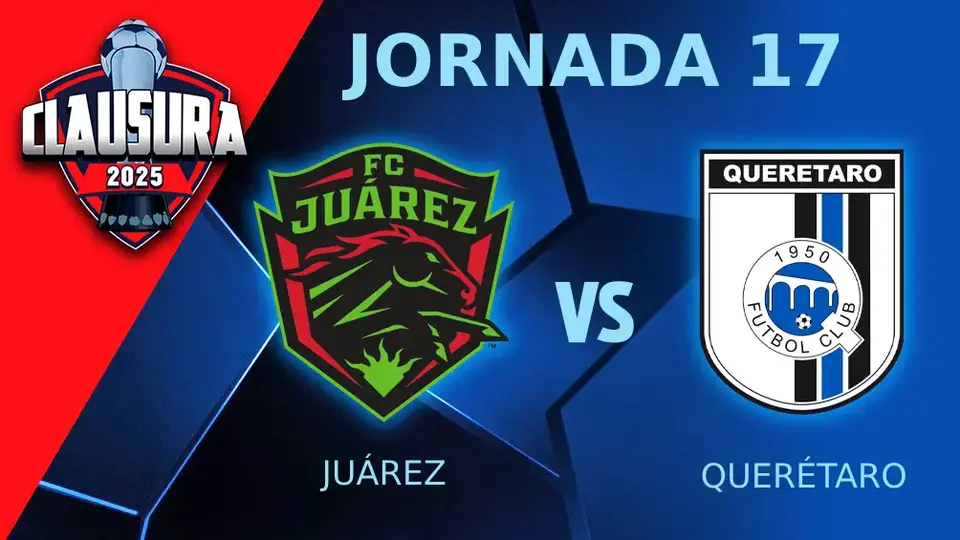 Juárez vs Querétaro, ¿cuándo y dónde ver el juego de la J17 del Clausura 2025?