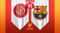 Girona vs Barcelona EN VIVO Jornada 24 LaLiga 