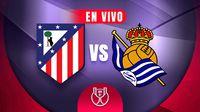 EN VIVO Y EN DIRECTO: ATLÉTICO DE MADRID VS REAL SOCIEDAD | RÉCORD