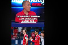 TODO SOBRE EL REGRESO A LAS CANCHAS DE MARCEL RUIZ