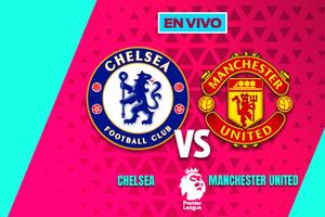 EN VIVO Y EN DIRECTO: CHELSEA VS MANCHESTER UNITED | RÉCORD