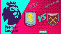 Aston Villa vs West Ham EN VIVO Premier League Jornada 23