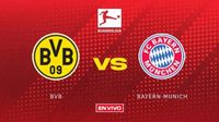 Borussia Dortmund vs Bayern Munich EN VIVO Bundesliga Jornada 12