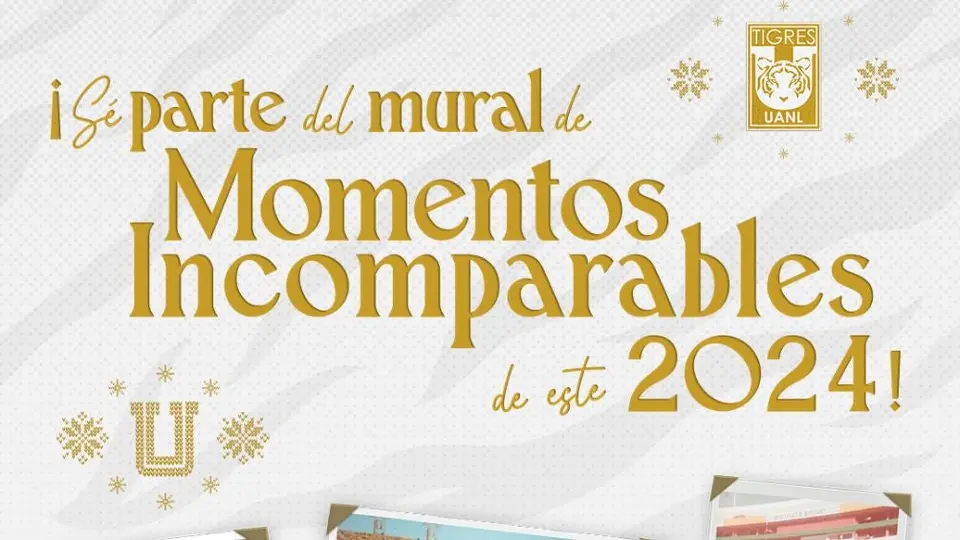 Tigres celebra las fiestas decembrinas con "Momentos Incomparables"