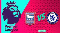 Ipswich Town vs Chelsea Premier League EN VIVO Jornada 19