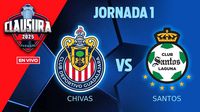 Chivas vs Santos EN VIVO Liga MX Jornada 1 Clausura 2025
