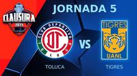 Toluca vs Tigres ¿Dónde y a qué hora ver el partido de Jornada 5 del CL25?