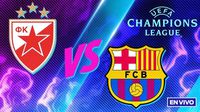 Estrella Roja vs Barcelona EN VIVO UEFA Champions League Jornada 4