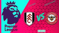 Fulham vs Brentford EN VIVO Premier League Jornada 10