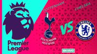 Tottenham vs Chelsea EN VIVO Premier League Jornada 15