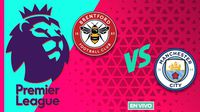 Brentford vs Manchester City EN VIVO Premier League Jornada 21