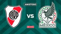 River Plate vs México EN VIVO Amistoso Internacional