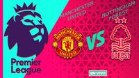 Manchester United vs Nottingham Forest EN VIVO Premier League Jornada 15