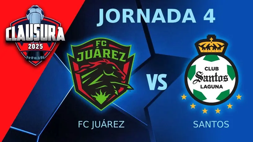 FC Juárez vs Santos: ¿Cuándo y dónde ver el partido de la Jornada 4 del Clausura 2025?