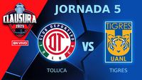 Toluca vs Tigres EN VIVO Liga MX Jornada 5 Clausura 2025