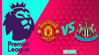 Manchester United vs Newcastle United Premier League EN VIVO Jornada 19